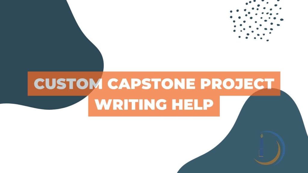 Custom Capstone Project Writing Help